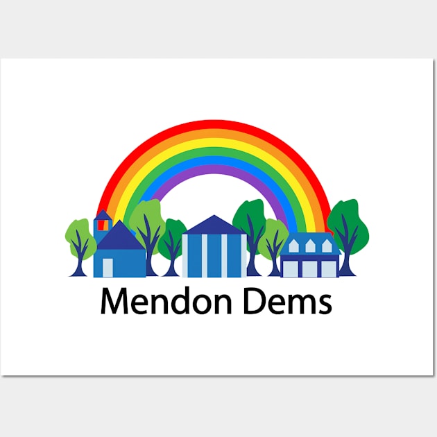 Mendon Dems rainbow (black text) Wall Art by alejna99